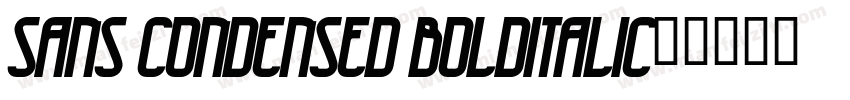 Sans Condensed BOLDITALIC字体转换